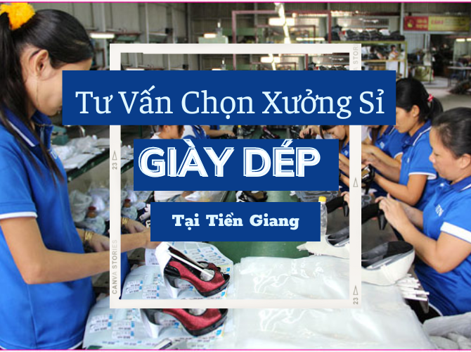 địa chỉ xưởng sỉ giày dép Tiền Giang